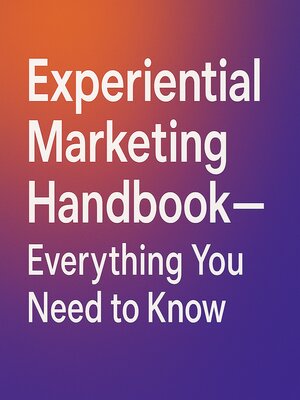 cover image of Experiential Marketing Handbook – Everything You Need to Know